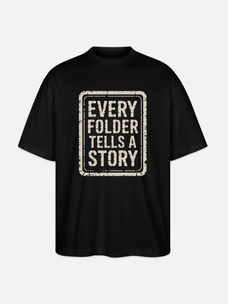 Every Folder Tells a Story - Stanley/Stella Oversized Unisex Organic T-shirt Blaster 2.0 - black