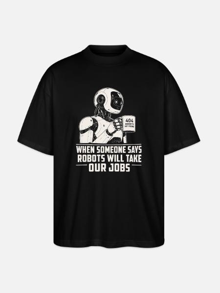 Robot 404: Robots Take Our Jobs - Stanley/Stella Oversized Unisex Organic T-shirt Blaster 2.0 - black