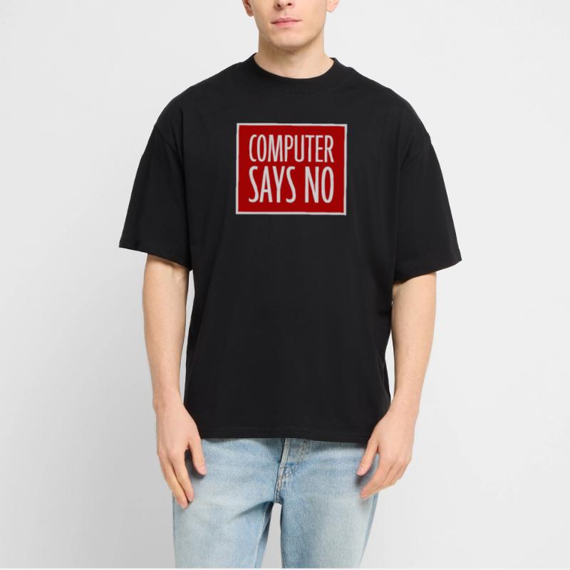 Computer Says No Funny Programmer Nerd Technique Stanley/Stella Oversized Unisex Organic T-shirt Blaster 2.0