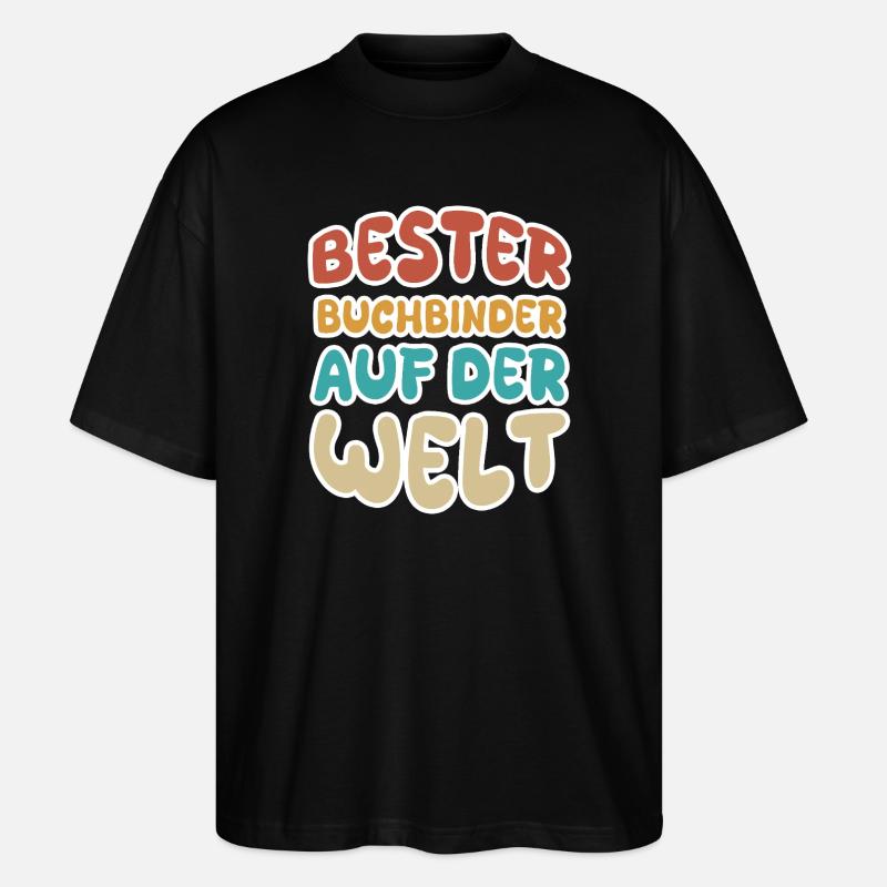 Buchbinder als Beruf - Stanley/Stella Oversized Unisex Bio T-Shirt Blaster 2.0 - Schwarz