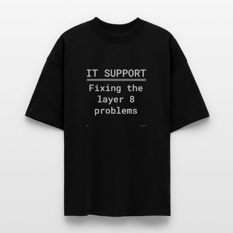 IT Support: Fixing Layer 8 Problems Stanley/Stella Oversized Unisex Organic T-shirt Blaster 2.0