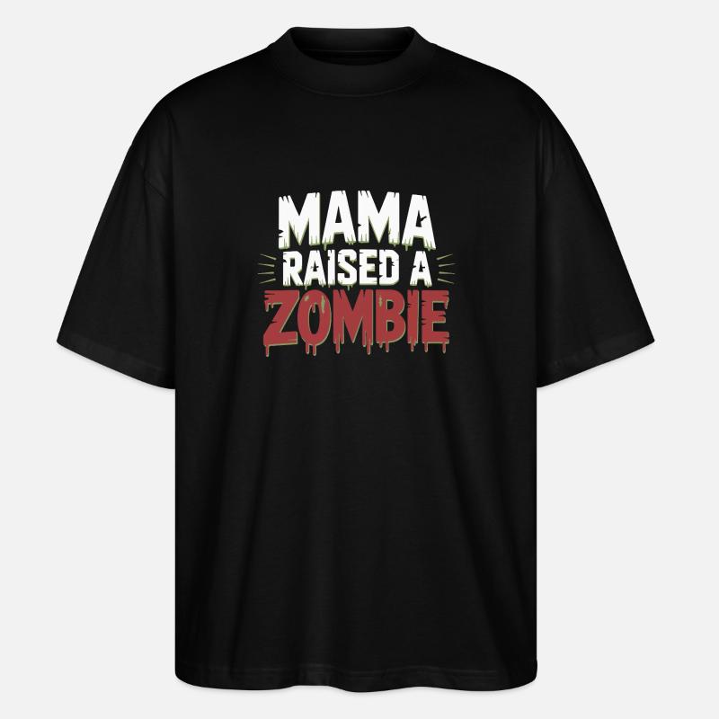 Mama hat einen Zombie großgezogen - Stanley/Stella Oversized Unisex Bio T-Shirt Blaster 2.0 - Schwarz