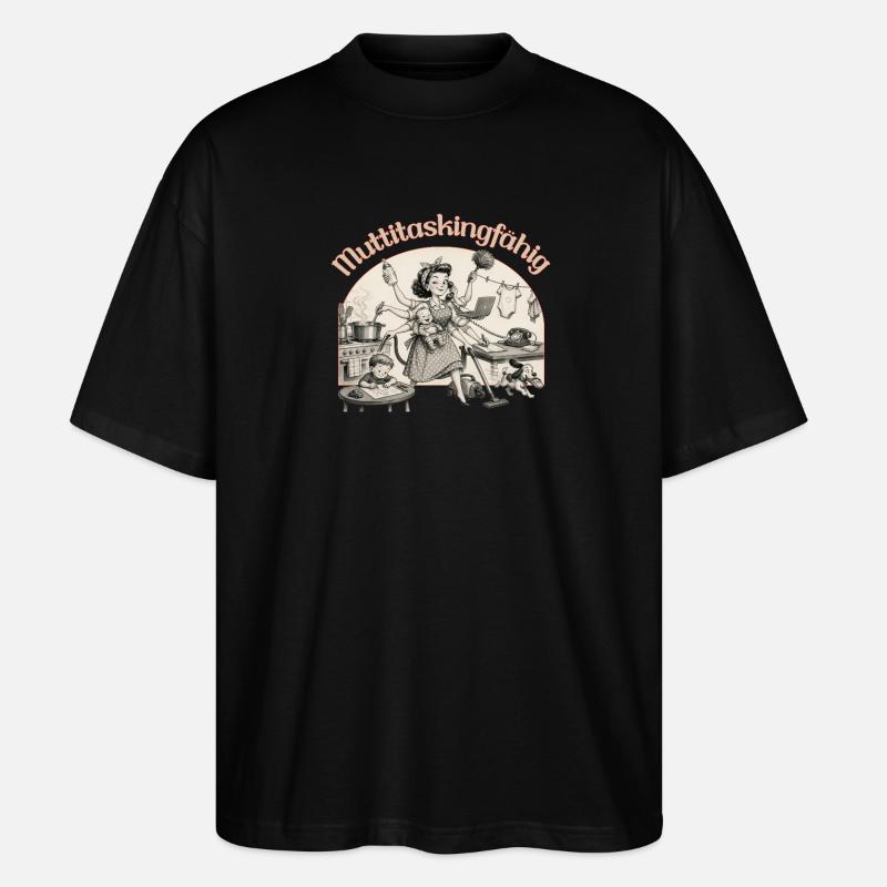 Multitasking? Nein. Muttitasking - Chaos? Läuft! - Stanley/Stella Oversized Unisex Bio T-Shirt Blaster 2.0 - Schwarz