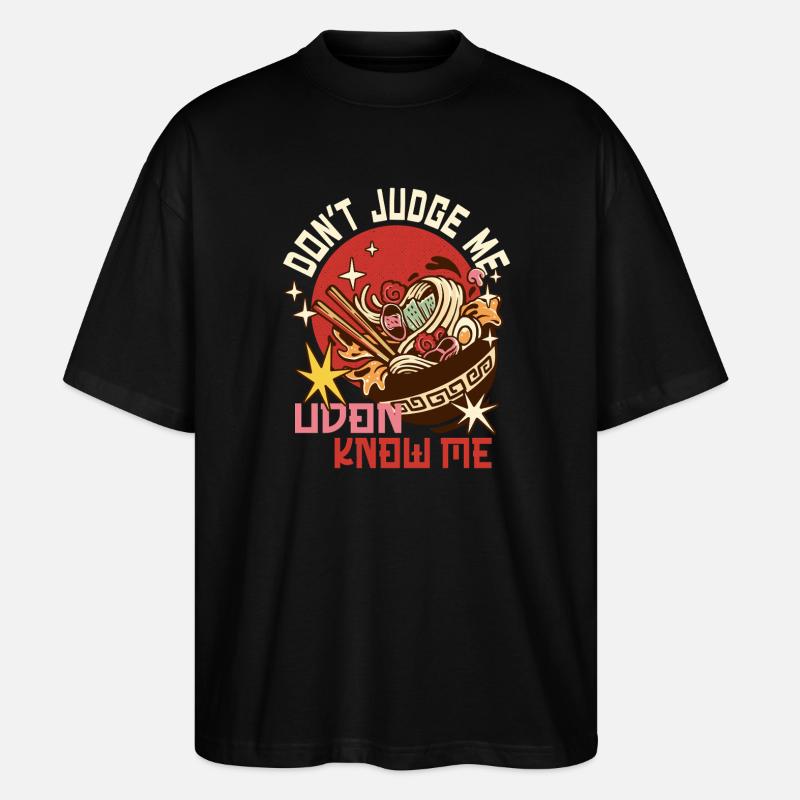Udon Urteile Mich Nicht - Stanley/Stella Oversized Unisex Bio T-Shirt Blaster 2.0 - Schwarz