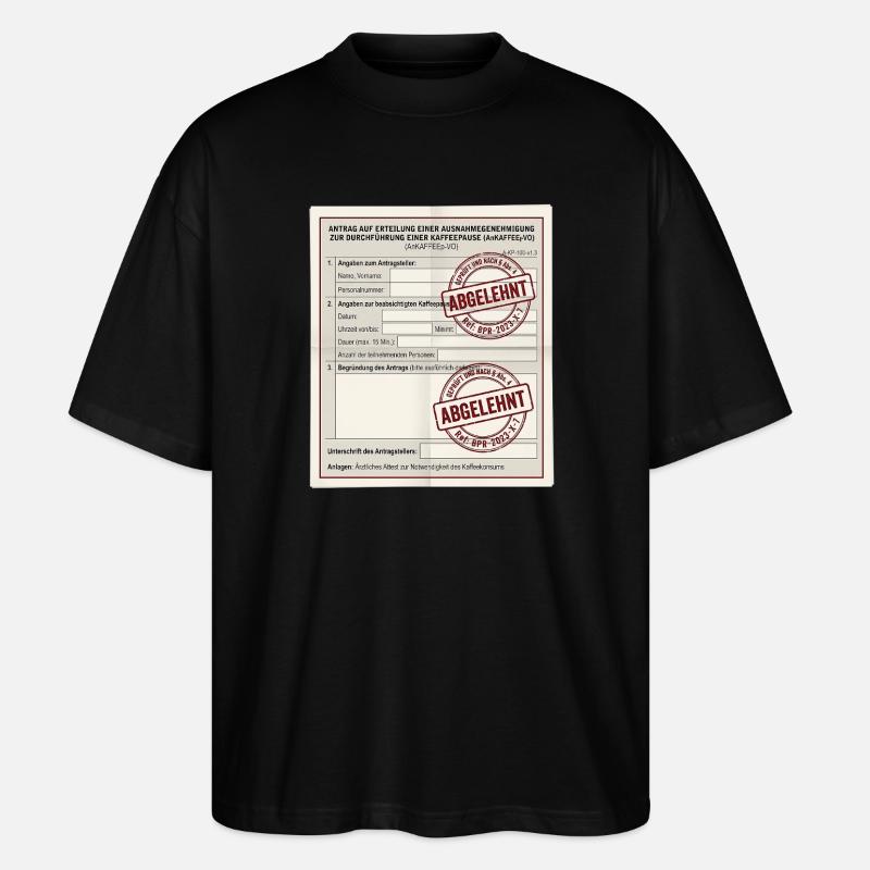 Antrag auf Kaffeepause - Stanley/Stella Oversized Unisex Bio T-Shirt Blaster 2.0 - Schwarz