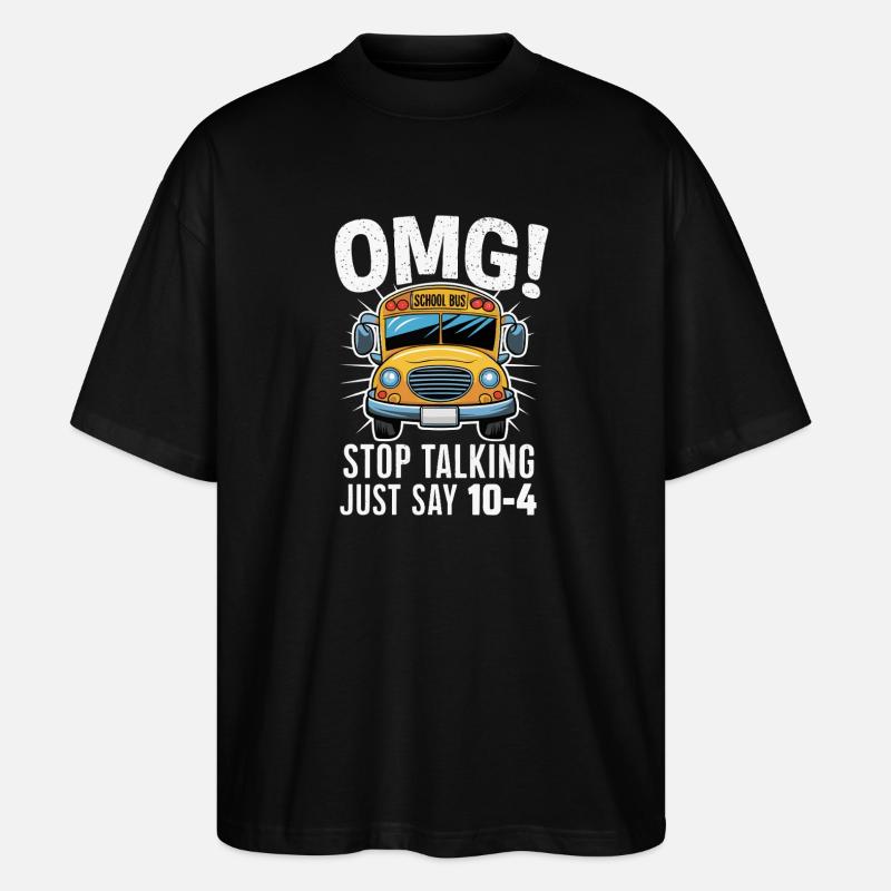 OMG School Bus Saying Illustration - Stanley/Stella Oversized Unisex Organic T-shirt Blaster 2.0 - black
