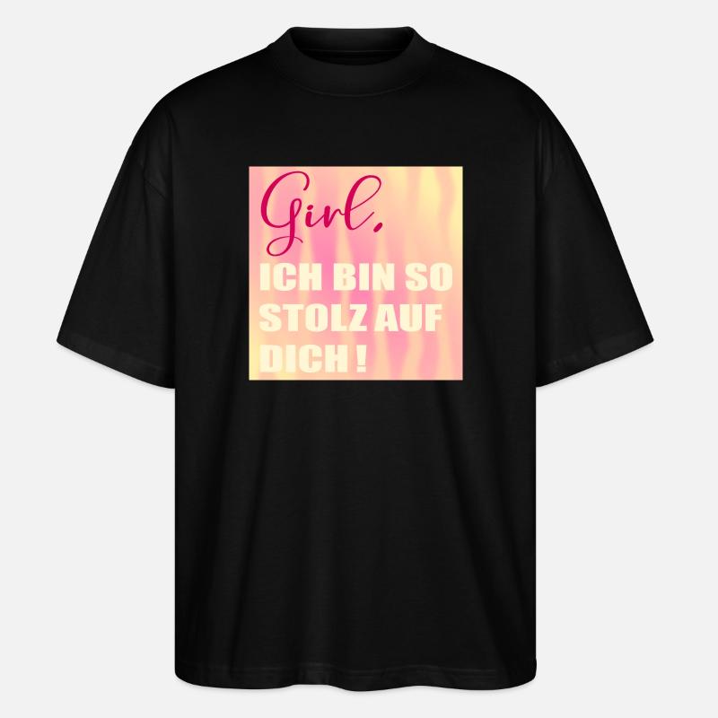 Stolz auf Dich Mädchen - Stanley/Stella Oversized Unisex Bio T-Shirt Blaster 2.0 - Schwarz