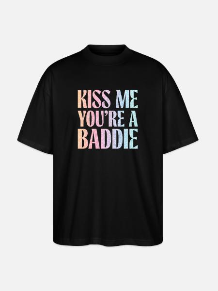 Kiss me, you Baddie. - Stanley/Stella Oversized Unisex Organic T-shirt Blaster 2.0 - black