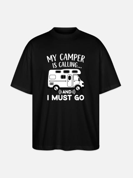 My Camper is calling and I must go funny Camping - Stanley/Stella Oversized Unisex Organic T-shirt Blaster 2.0 - black