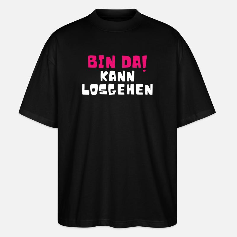 Bin Da Kann Losgehen - Stanley/Stella Oversized Unisex Bio T-Shirt Blaster 2.0 - Schwarz