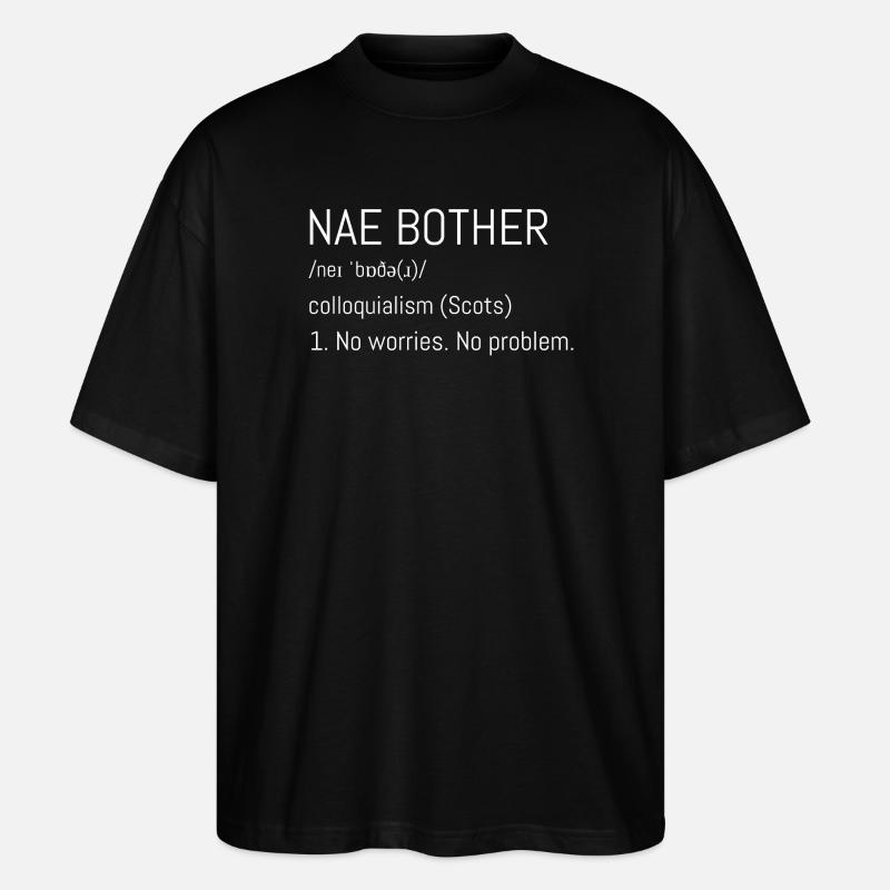 Nae Bother Typografie - Stanley/Stella Oversized Unisex Bio T-Shirt Blaster 2.0 - Schwarz