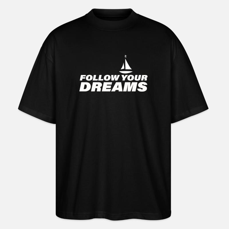 FOLLOW YOUR DREAMS - Stanley/Stella Oversized Unisex Bio T-Shirt Blaster 2.0 - Schwarz