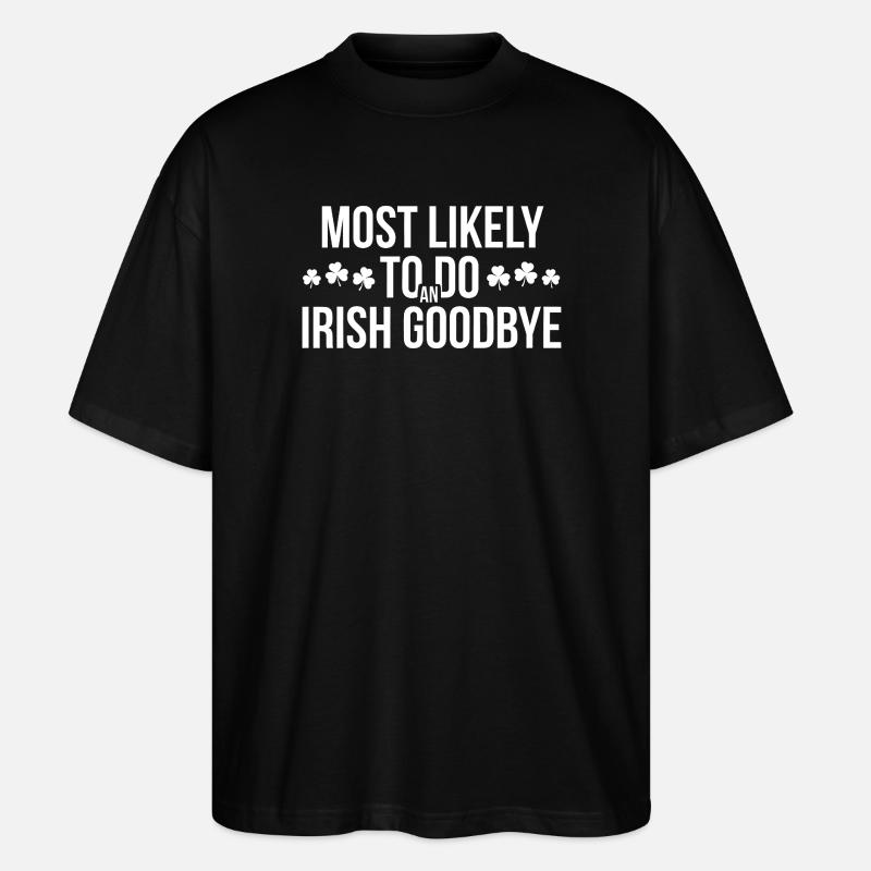 Höchstwahrscheinlich irisches Goodbye - Stanley/Stella Oversized Unisex Bio T-Shirt Blaster 2.0 - Schwarz