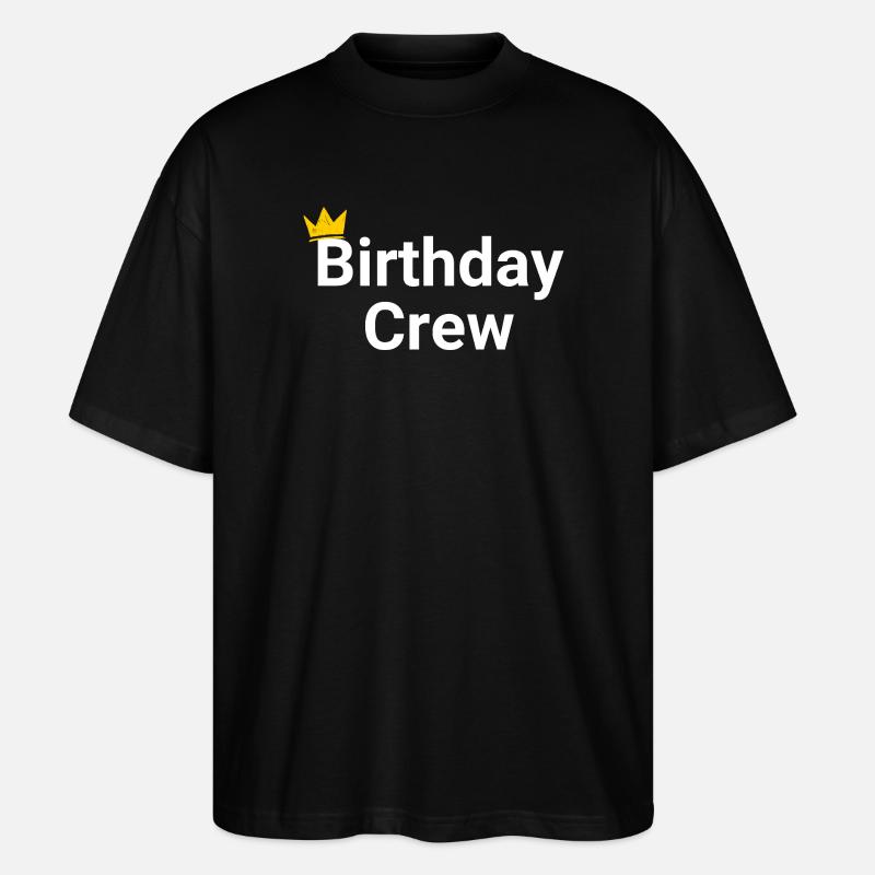 Birthday Crew - Stanley/Stella Oversized Unisex Bio T-Shirt Blaster 2.0 - Schwarz