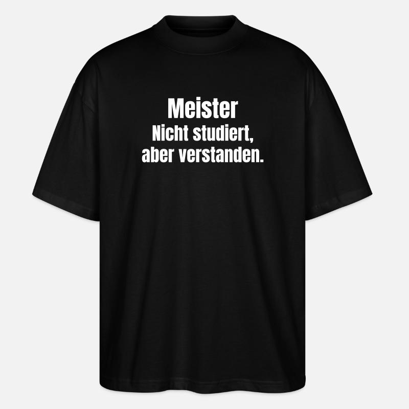 Maître non étudié – compris - T-shirt bio Blaster 2.0 coupe oversize Stanley/Stella Unisexe - noir