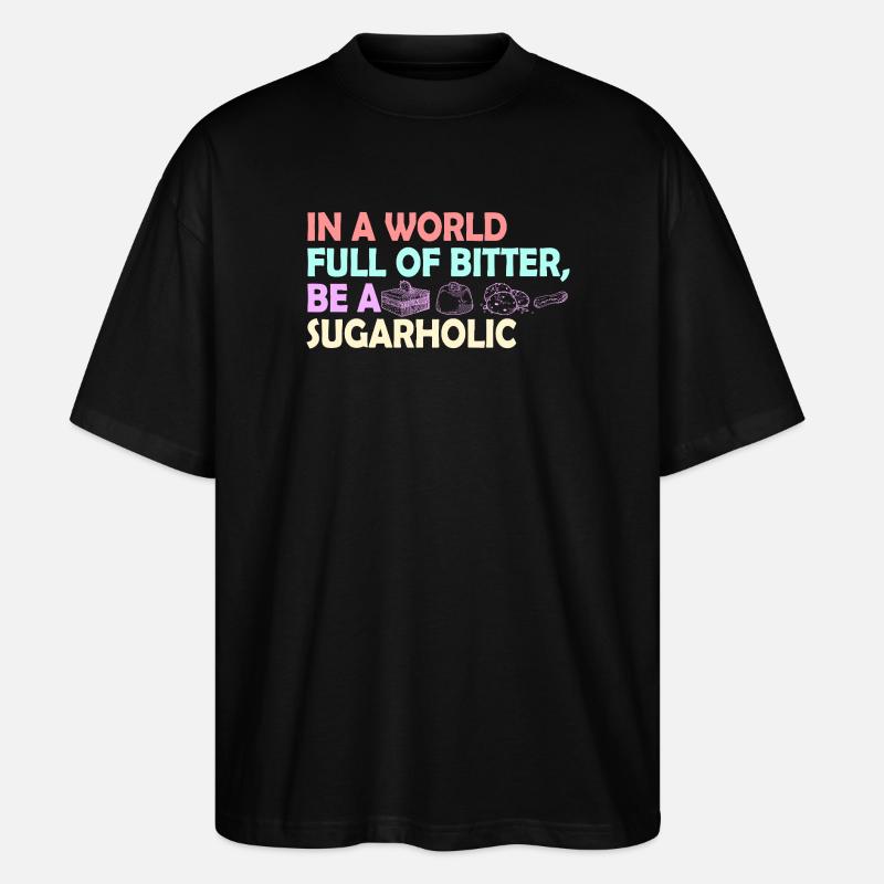 Zitat der Sugarholic-Welt - Stanley/Stella Oversized Unisex Bio T-Shirt Blaster 2.0 - Schwarz