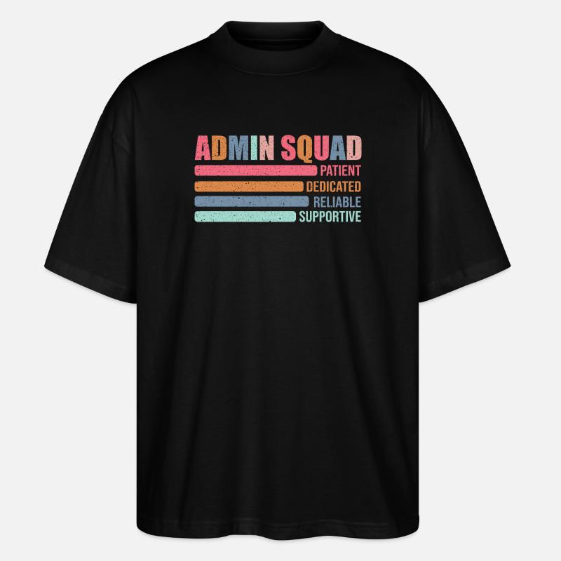 Admin Squad: Geduldig Unterstützend - Stanley/Stella Oversized Unisex Bio T-Shirt Blaster 2.0 - Schwarz