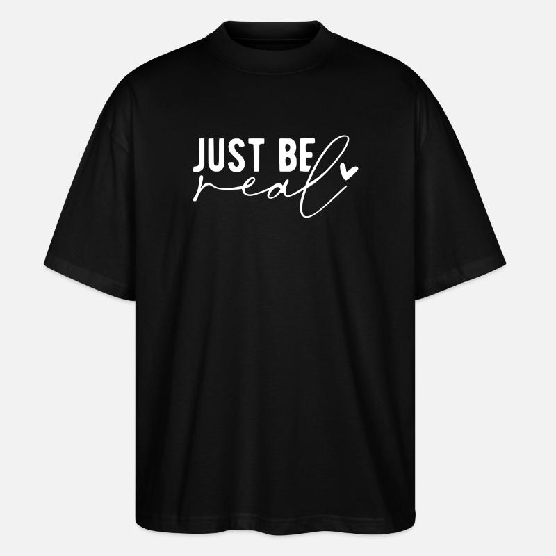 Just Be Real – Authenticity & Self-Confidence - Stanley/Stella Oversized Unisex Organic T-shirt Blaster 2.0 - black