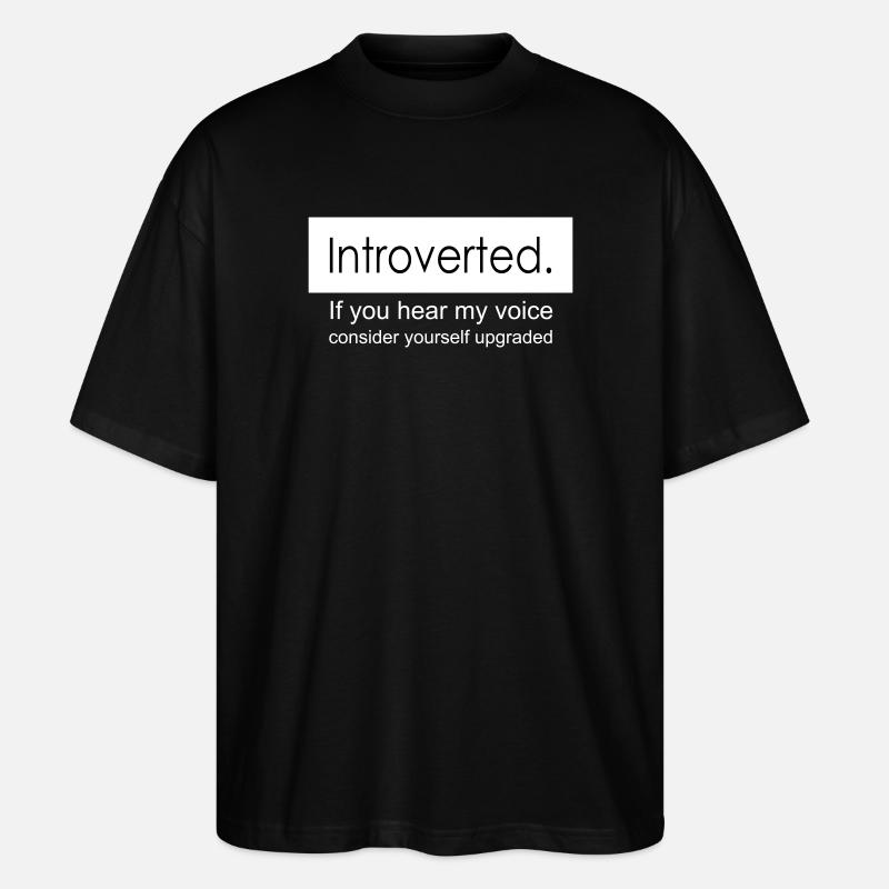introvertiert - Stanley/Stella Oversized Unisex Bio T-Shirt Blaster 2.0 - Schwarz