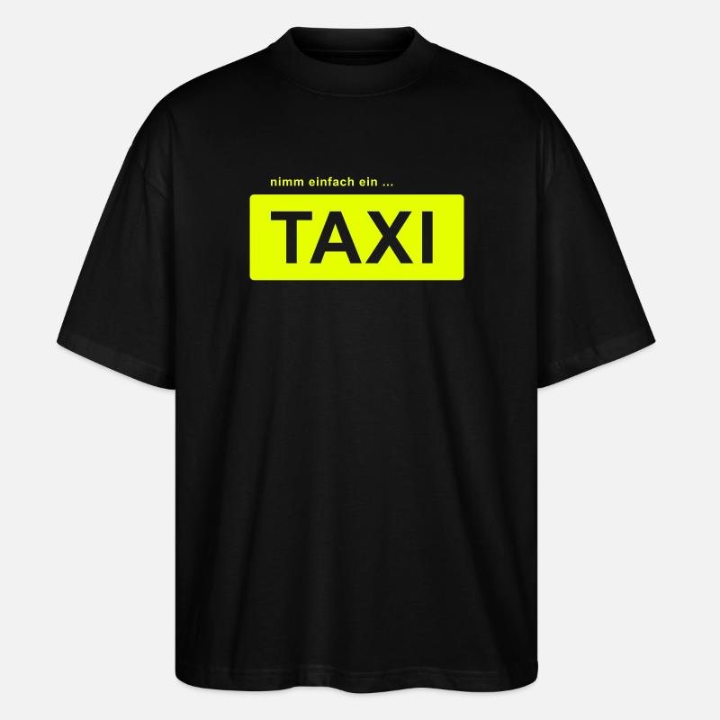 nimm einfach ein taxi - Stanley/Stella Oversized Unisex Bio T-Shirt Blaster 2.0 - Schwarz