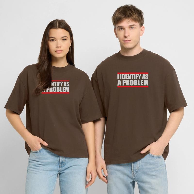 I Identify as a Problem Statement Cheeky Rebellious Stanley/Stella Oversized Unisex Organic T-shirt Blaster 2.0
