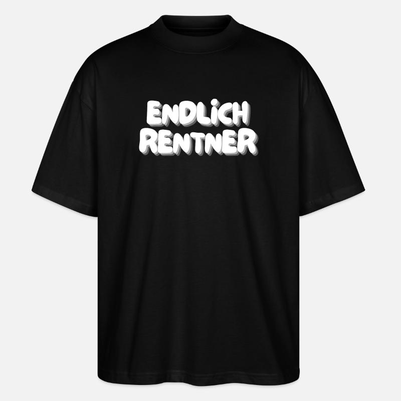 Endlich Rentner - Stanley/Stella Oversized Unisex Bio T-Shirt Blaster 2.0 - Schwarz