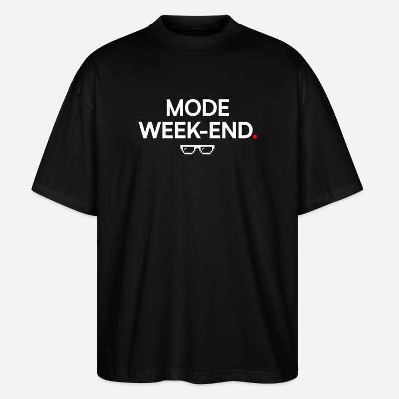 WEEKEND MODE | Humor, relaxation - Stanley/Stella Oversized Unisex Organic T-shirt Blaster 2.0 - black