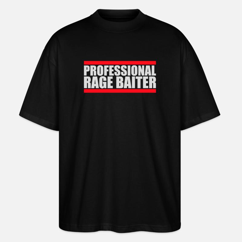 Professional Rage Baiter Troll Attention Fun - Stanley/Stella Oversized Unisex Organic T-shirt Blaster 2.0 - black