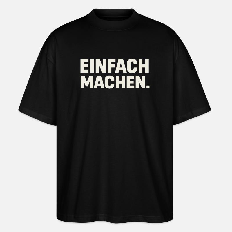 Einfach Machen Großbuchstaben - Stanley/Stella Oversized Unisex Bio T-Shirt Blaster 2.0 - Schwarz