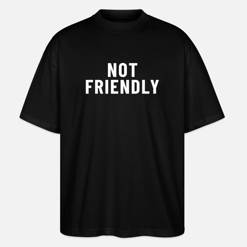 Not Friendly - Stanley/Stella Oversized Unisex Bio T-Shirt Blaster 2.0 - Schwarz