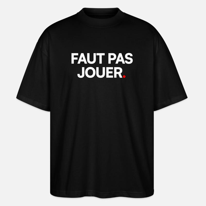 Faut pas jouer - T-shirt bio Blaster 2.0 coupe oversize Stanley/Stella Unisexe - noir