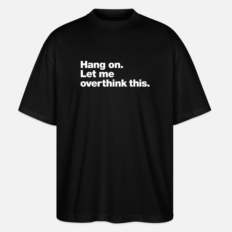 Hang On: Overthink This - T-shirt bio Blaster 2.0 coupe oversize Stanley/Stella Unisexe - noir