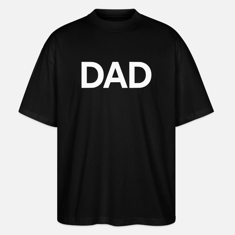 Dad - Dad - Father - Stanley/Stella Oversized Unisex Organic T-shirt Blaster 2.0 - black