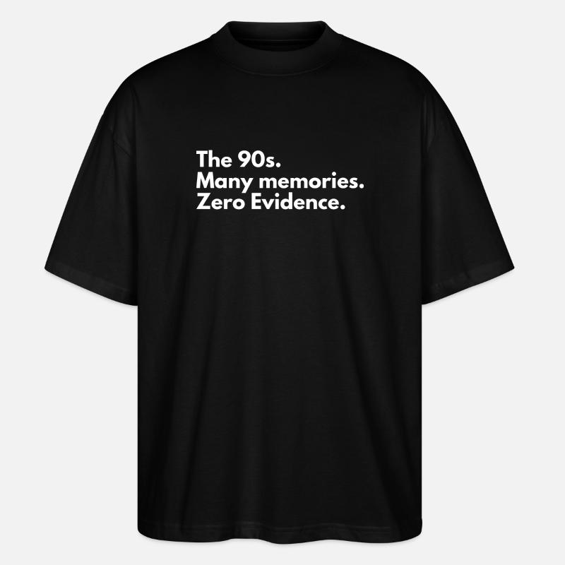 90s Nostalgia Zero Evidence - Stanley/Stella Oversized Unisex Organic T-shirt Blaster 2.0 - black