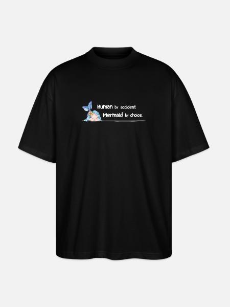 Human by Accident – Mermaid by Choice - Stanley/Stella Oversized Unisex Organic T-shirt Blaster 2.0 - black