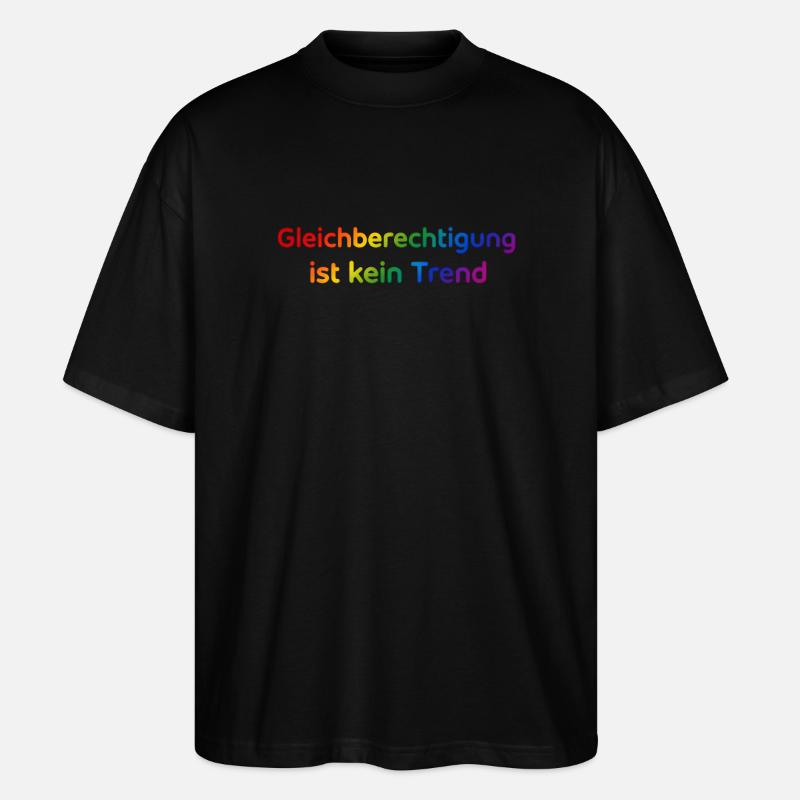 Equality is not a trend rainbow - Stanley/Stella Oversized Unisex Organic T-shirt Blaster 2.0 - black