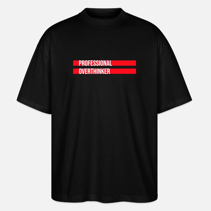 Professional Overthinker Funny Brooding Anxiety Logo - Stanley/Stella Oversized Unisex Organic T-shirt Blaster 2.0 - black