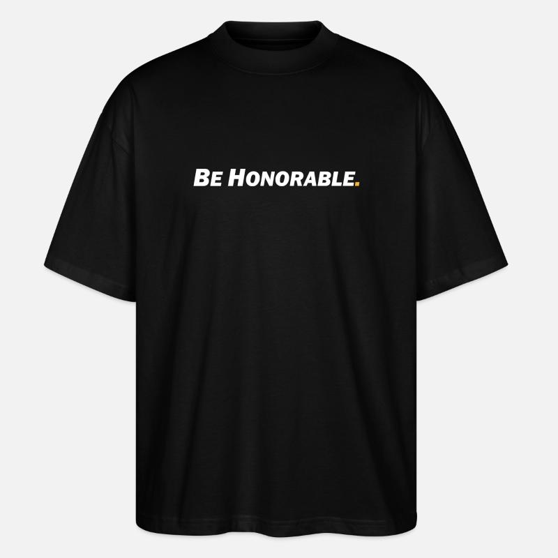 Be honorable - Sei ehrenhaft - Stanley/Stella Oversized Unisex Bio T-Shirt Blaster 2.0 - Schwarz