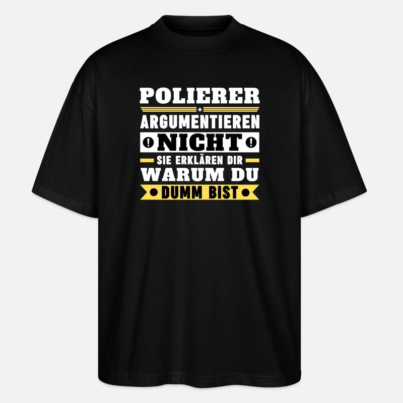 Polishers don't argue - Stanley/Stella Oversized Unisex Organic T-shirt Blaster 2.0 - black