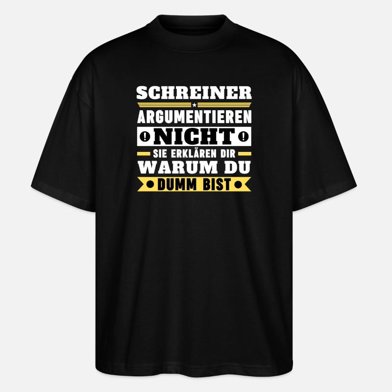 Schreiner argumentieren nicht - Stanley/Stella Oversized Unisex Bio T-Shirt Blaster 2.0 - Schwarz