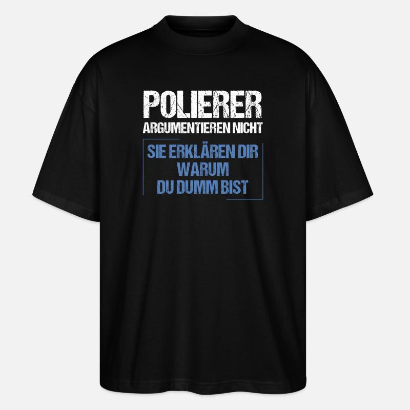 Polierer argumentieren nicht - Stanley/Stella Oversized Unisex Bio T-Shirt Blaster 2.0 - Schwarz