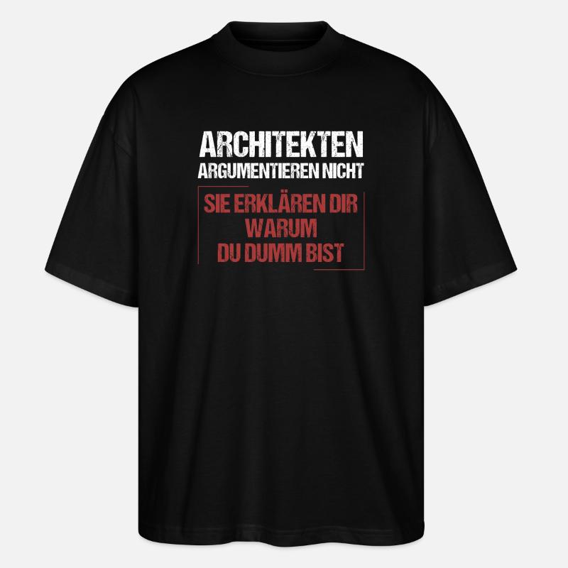 Architects don't argue - Stanley/Stella Oversized Unisex Organic T-shirt Blaster 2.0 - black