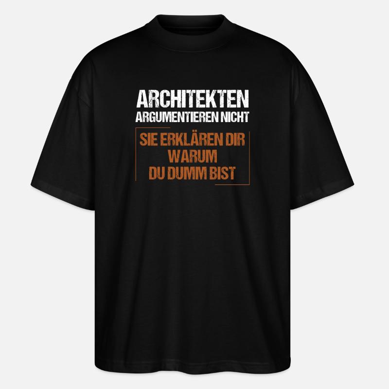 Architects don't argue - Stanley/Stella Oversized Unisex Organic T-shirt Blaster 2.0 - black