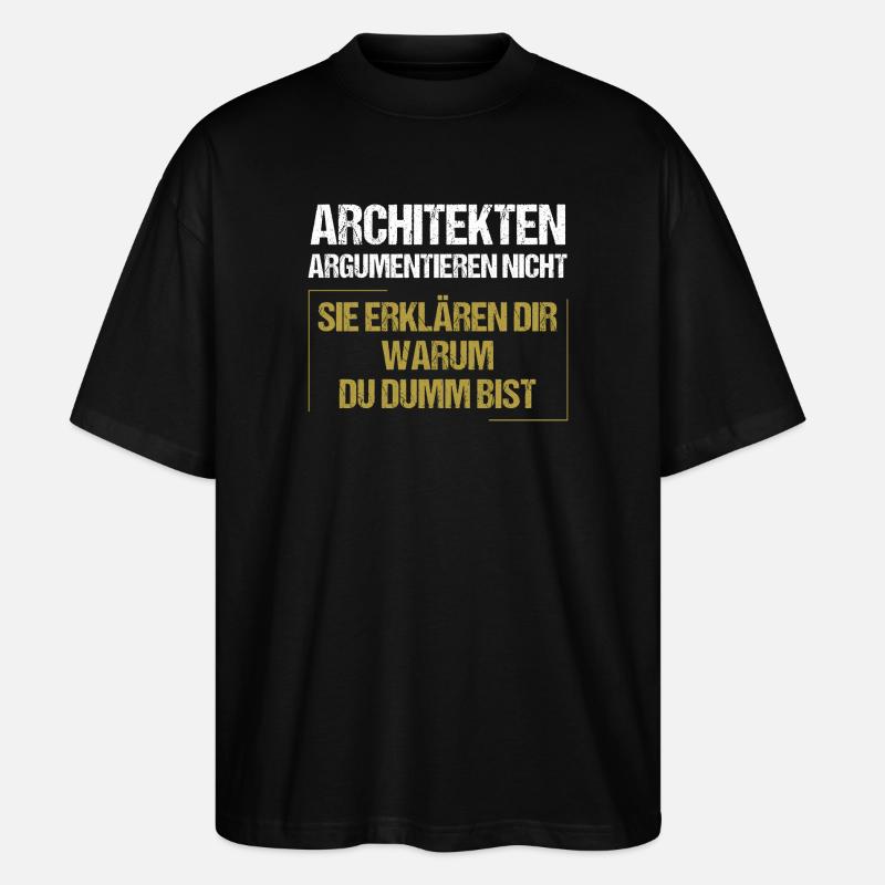 Architects don't argue - Stanley/Stella Oversized Unisex Organic T-shirt Blaster 2.0 - black