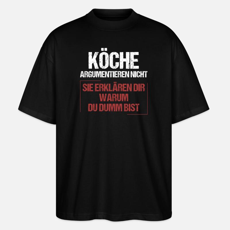 Köche argumentieren nicht - Stanley/Stella Oversized Unisex Bio T-Shirt Blaster 2.0 - Schwarz