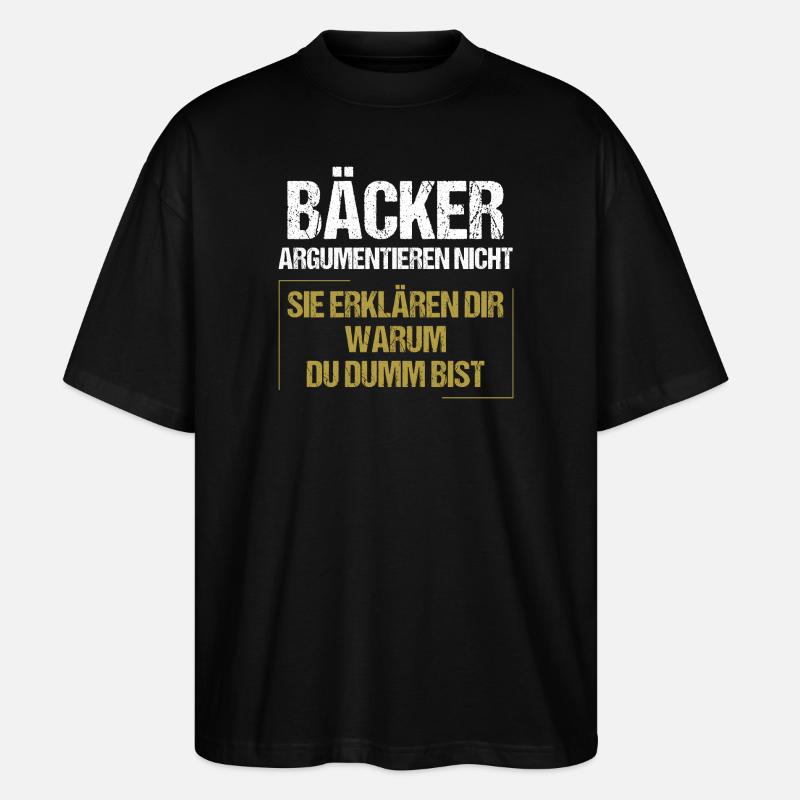 Bakers don't argue - Stanley/Stella Oversized Unisex Organic T-shirt Blaster 2.0 - black