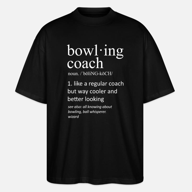 Bowling Coach Funny Dictionary Definition - Stanley/Stella Oversized Unisex Organic T-shirt Blaster 2.0 - black