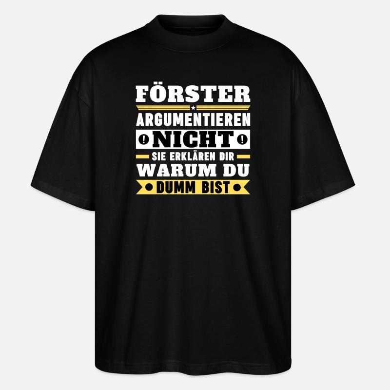 Foresters don't argue - Stanley/Stella Oversized Unisex Organic T-shirt Blaster 2.0 - black