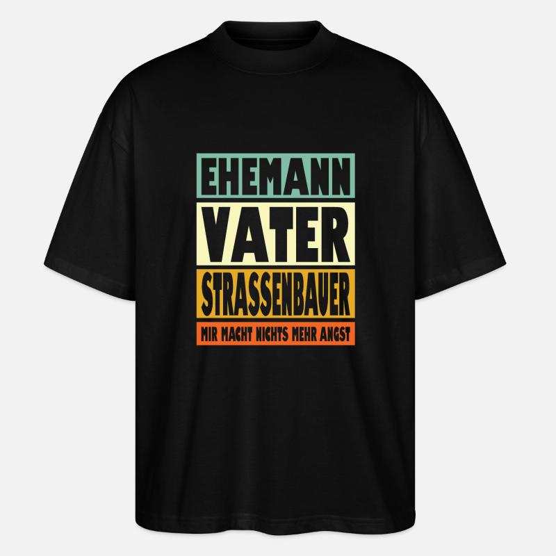 Strassenbauer Vater Ehemann Held - Stanley/Stella Oversized Unisex Bio T-Shirt Blaster 2.0 - Schwarz