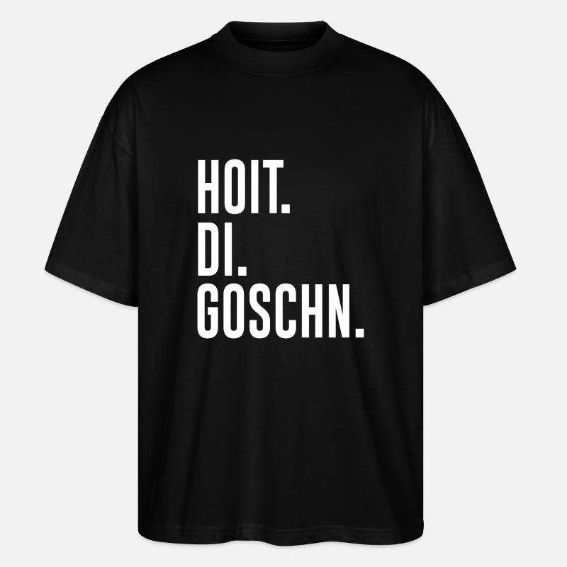 Hoit Di Goschn Spruch - Stanley/Stella Oversized Unisex Bio T-Shirt Blaster 2.0 - Schwarz